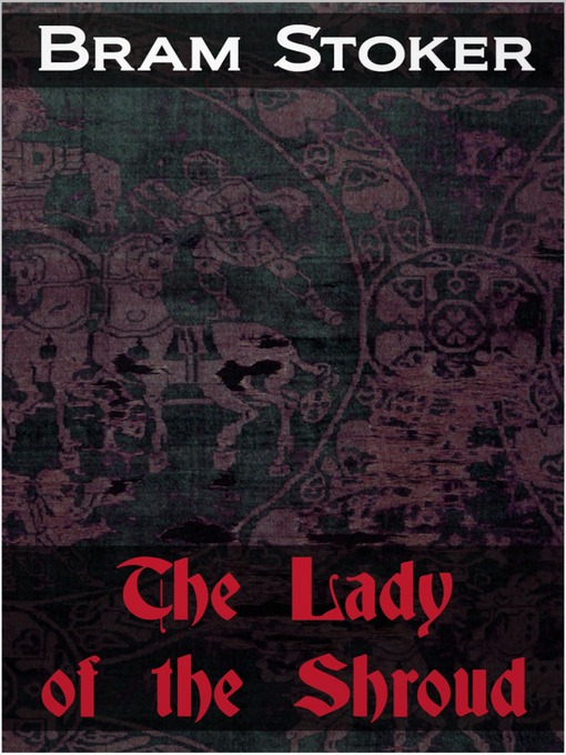 Title details for The Lady of the Shroud by Bram Stoker - Available